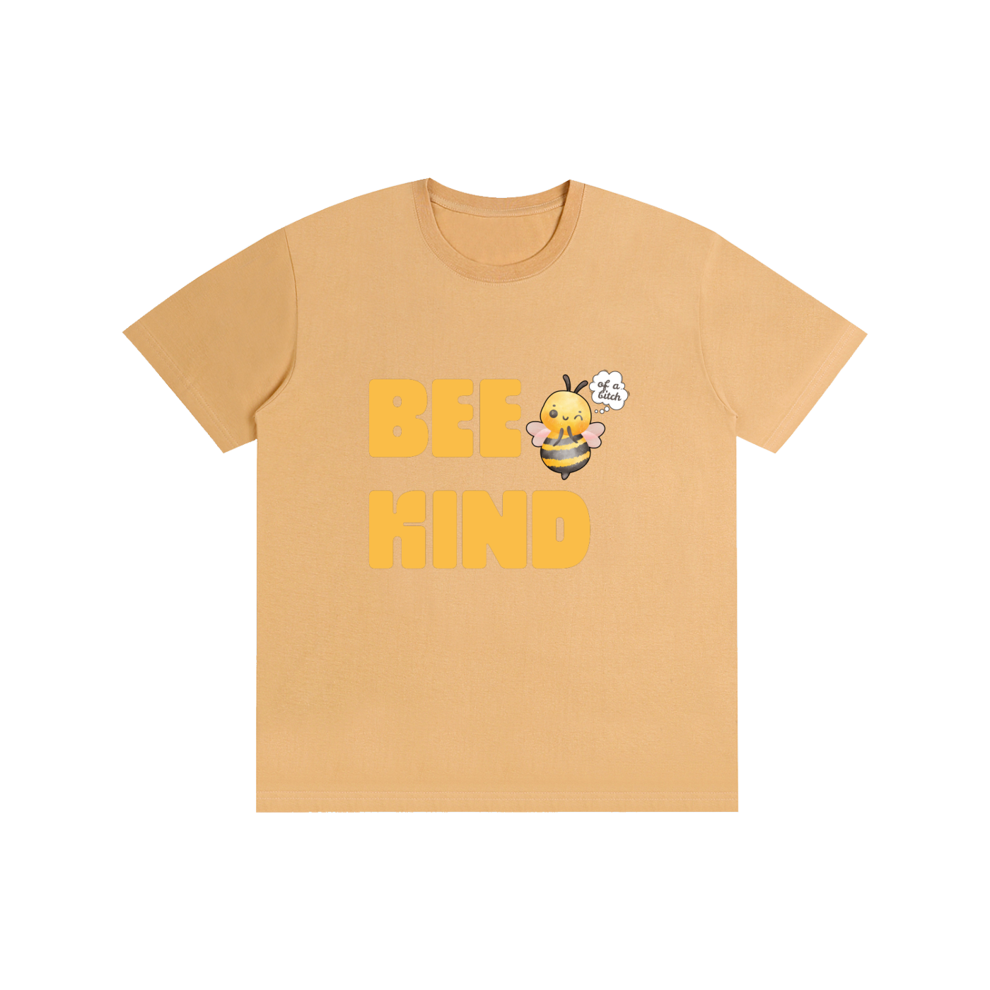 Bee Kind of a B.. Shirt