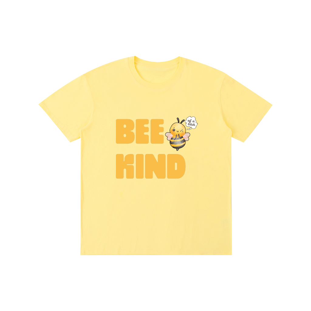 Bee Kind of a B.. Shirt