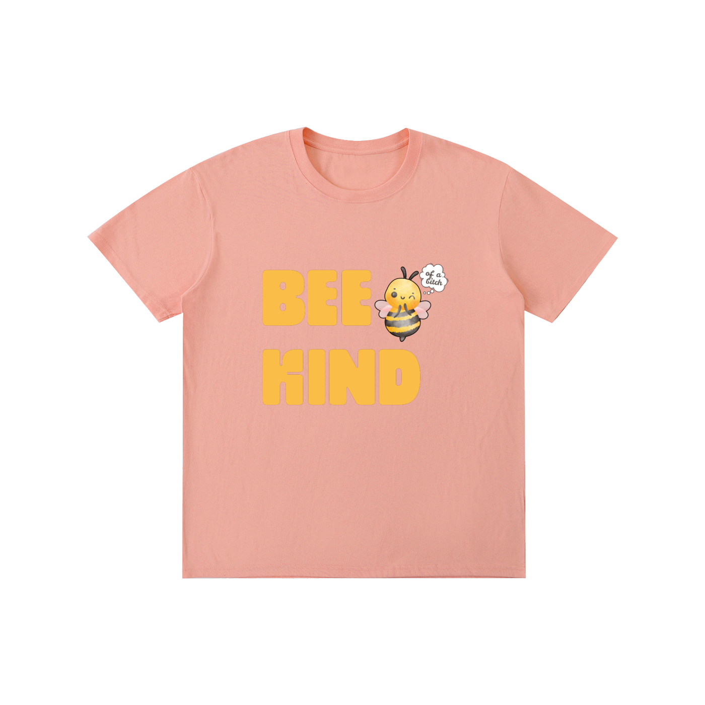 Bee Kind of a B.. Shirt